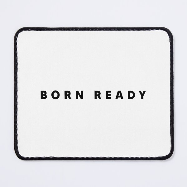 Item preview, Born Ready designed and sold by MargLandmeter.