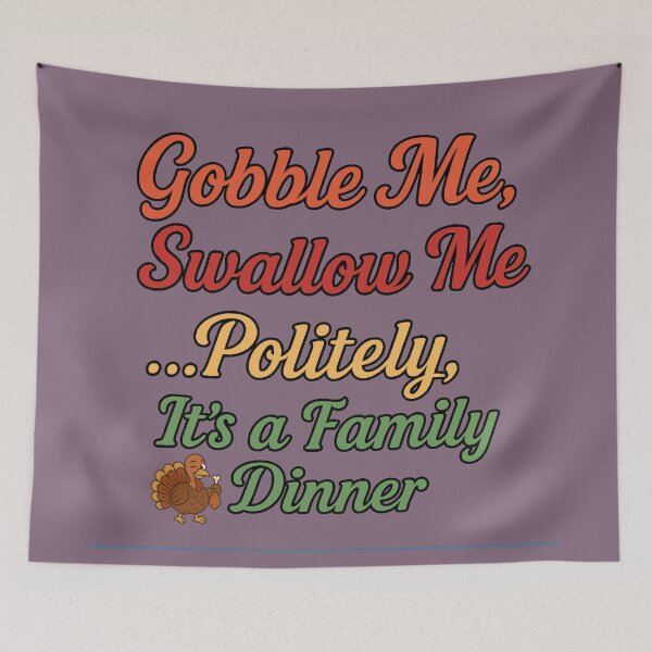 Item preview, Gobble Me, Swallow Me... Politely, It’s a Family Dinner - V2 designed and sold by WheelieGdArt.