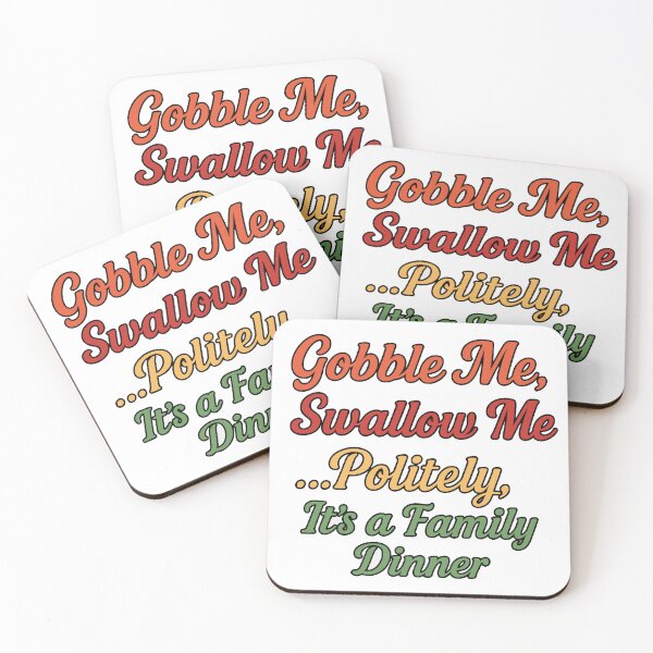 Item preview, Gobble Me, Swallow Me... Politely, It’s a Family Dinner - V3 designed and sold by WheelieGdArt.