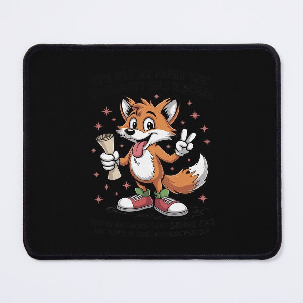 Item preview, Fox It’s Not My Fault You Thought I was Normal designed and sold by petrichorsworld.