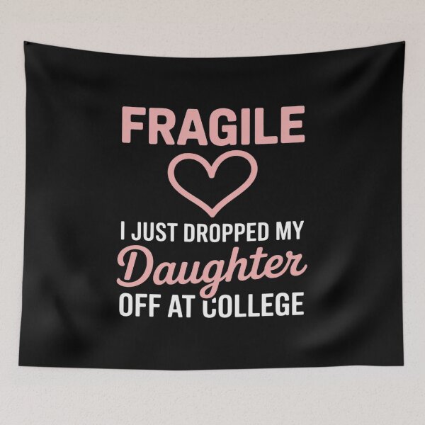 Item preview, Fragile I Just Dropped My Daughter Off at College Family designed and sold by petrichorsworld.