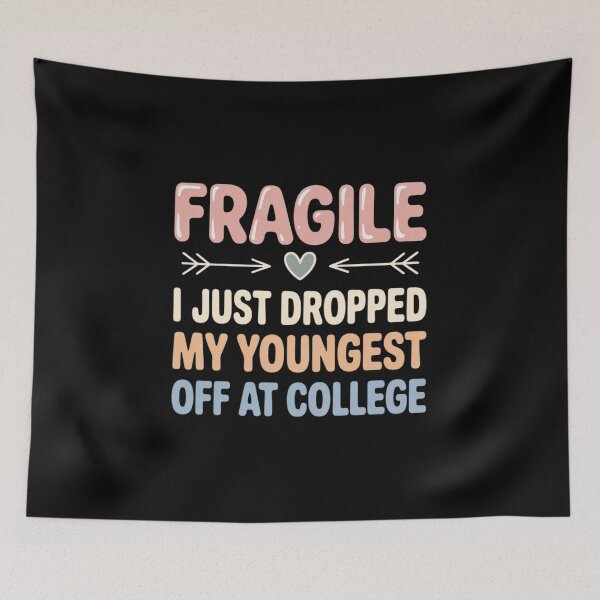 Item preview, Fragile I Just Dropped My Youngest Off at College Drop designed and sold by petrichorsworld.