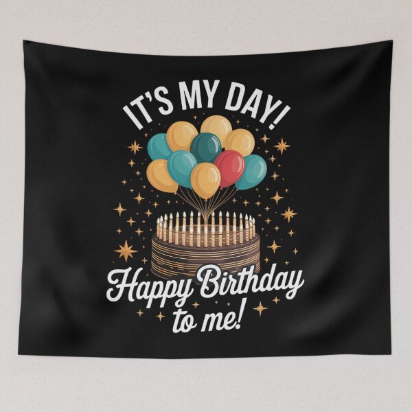 Item preview, It's my day happy birthday to me designed and sold by ValerieRodrigue.