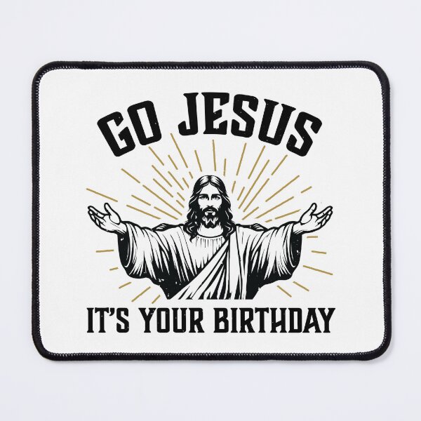 Item preview, Go Jesus it's your birthday designed and sold by PaulSDesign.