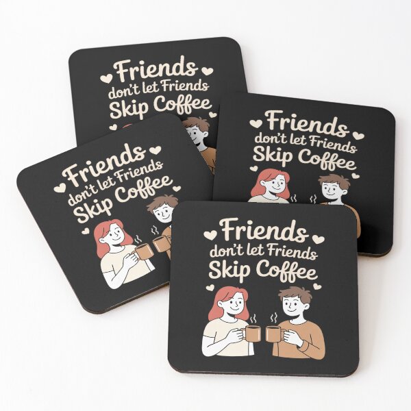Item preview, Friends Don't Let Friends Skip Coffee designed and sold by KingsLife1994.