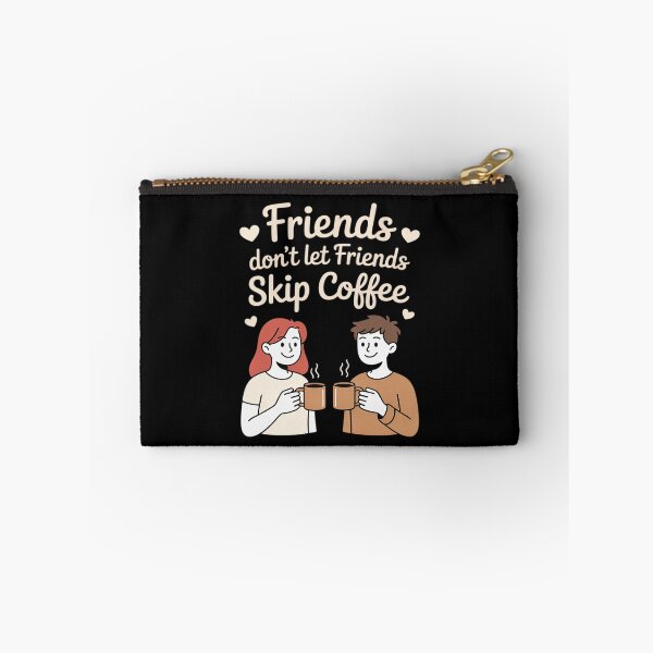 Item preview, Friends Don't Let Friends Skip Coffee designed and sold by KingsLife1994.