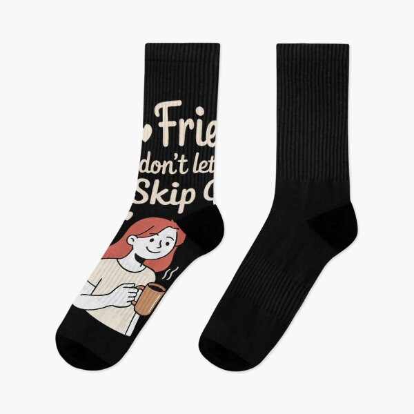 Item preview, Friends Don't Let Friends Skip Coffee designed and sold by KingsLife1994.
