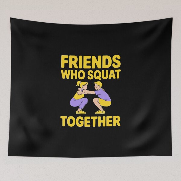 Item preview, Friends Who Squat Together Fitness Squad designed and sold by KingsLife1994.