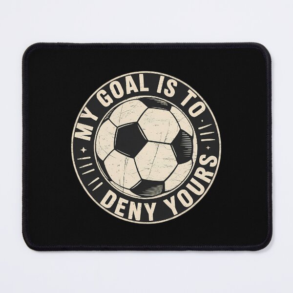 Item preview, My Goal Is To Deny Yours Soccer designed and sold by Bandikonsalez.