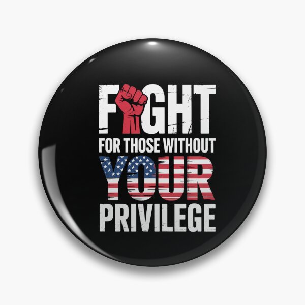Item preview, Fight For Those Without Your Privilege  designed and sold by NewIdeasSArt.