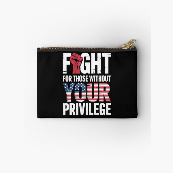 Item preview, Fight For Those Without Your Privilege  designed and sold by NewIdeasSArt.