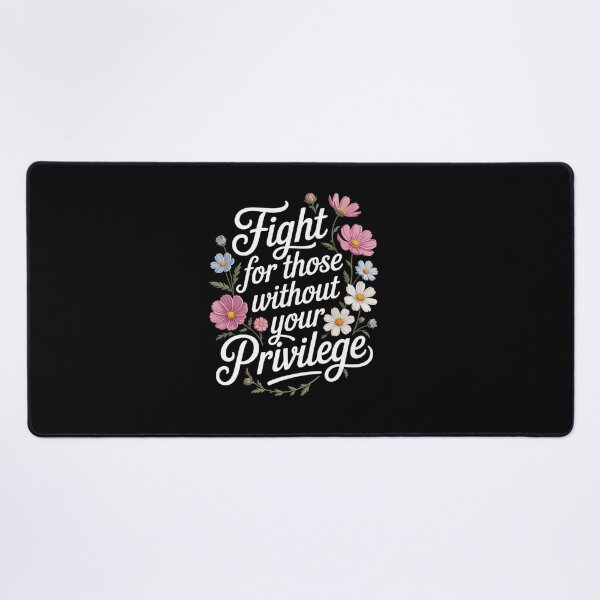 Item preview, Fight For Those Without Your Privilege designed and sold by NewIdeasSArt.