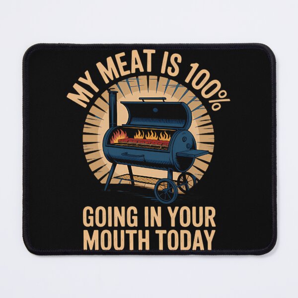 Item preview, My Meat Is 100 Going In Your Mouth Today Funny Bbq Chef Fathers Day designed and sold by ZackeryKuphal.