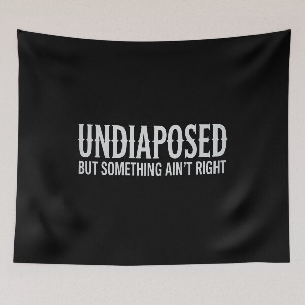 Item preview, Fun Undiagnosed But Something Ain't Right designed and sold by JonBarnes22.