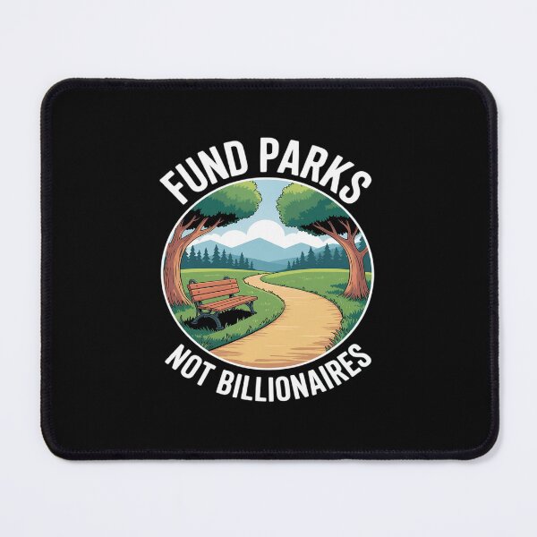 Item preview, Fund Parks - Not Billionaires designed and sold by JonBarnes22.