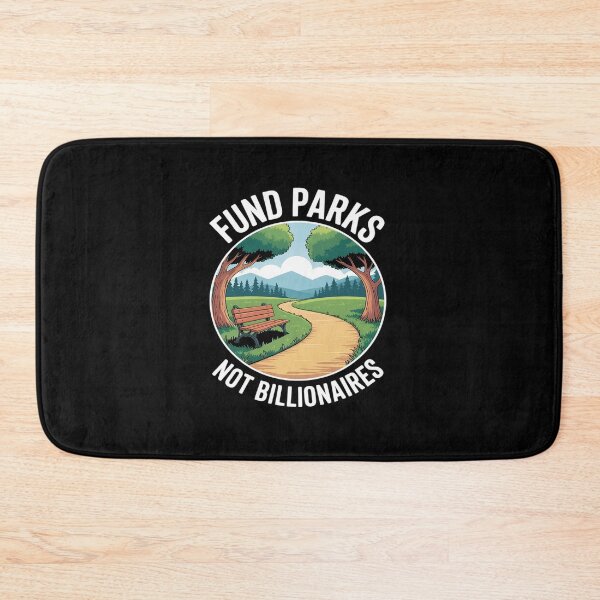 Item preview, Fund Parks - Not Billionaires designed and sold by JonBarnes22.