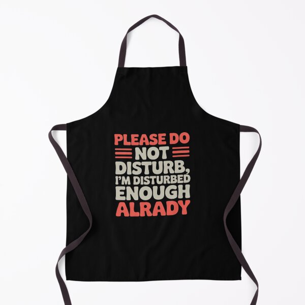 Item preview, Funny - Please Do Not Distub, I'm Disturbed Enough Already designed and sold by JonBarnes22.