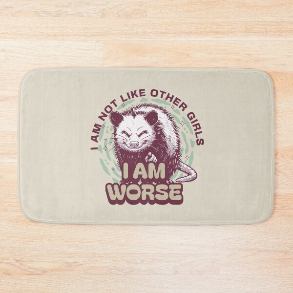 Item preview, I Am Not Like Other Girls I Am Worse – Funny Possum designed and sold by dudelinart.