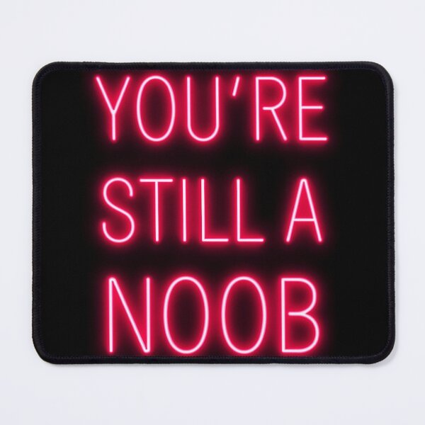 Item preview, You’re still a noob 1 designed and sold by Tom-Johnson.