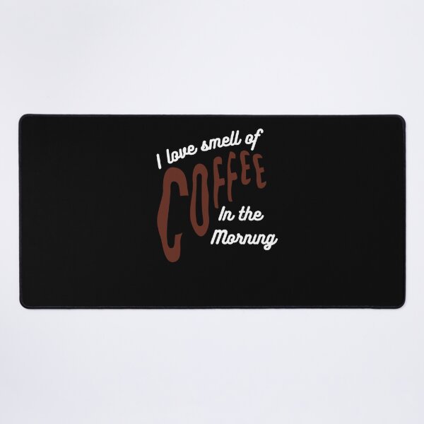 Item preview, I Love The Smell Of Coffee In The Morning designed and sold by JohnnyP-Store.