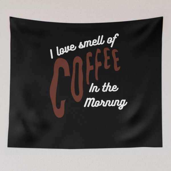 Item preview, I Love The Smell Of Coffee In The Morning designed and sold by JohnnyP-Store.