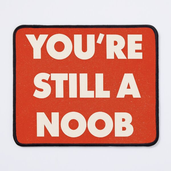 Item preview, You’re still a noob 3 designed and sold by Tom-Johnson.