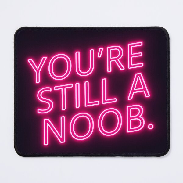 Item preview, You’re still a noob 4 designed and sold by Tom-Johnson.