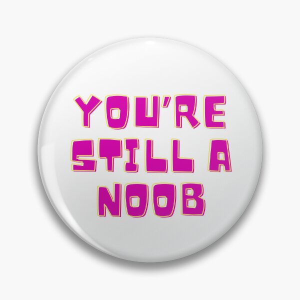Item preview, You’re still a noob 7 designed and sold by Tom-Johnson.