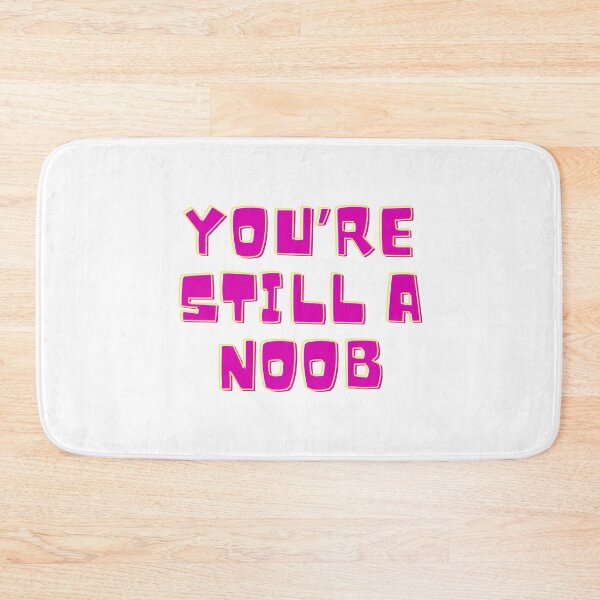 Item preview, You’re still a noob 7 designed and sold by Tom-Johnson.