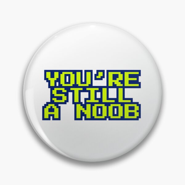 Item preview, You’re still a noob 8 designed and sold by Tom-Johnson.