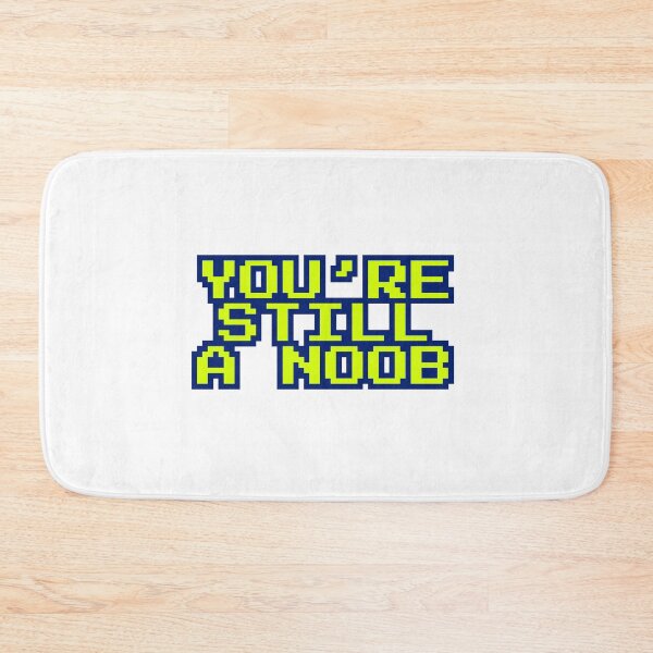 Item preview, You’re still a noob 8 designed and sold by Tom-Johnson.