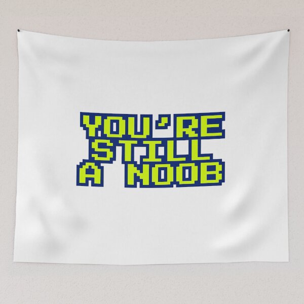 Item preview, You’re still a noob 8 designed and sold by Tom-Johnson.