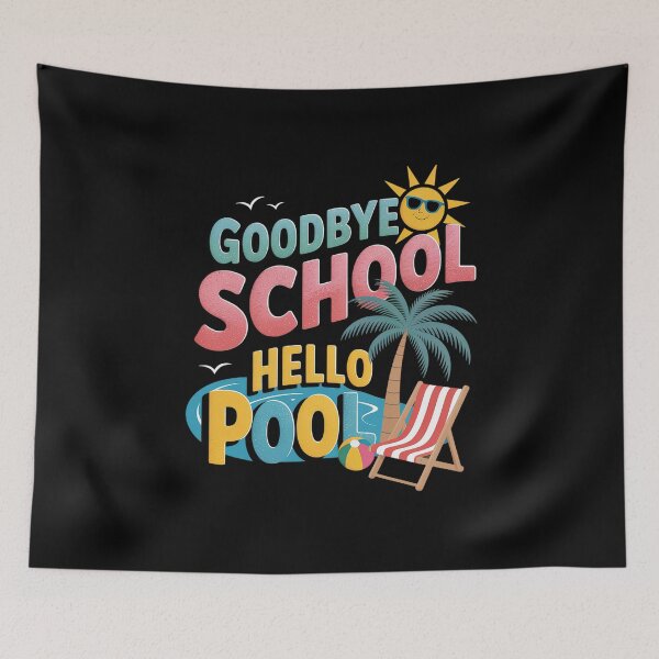 Item preview, Goodbye School Hello Pool Summer Break First Day Of School designed and sold by TorjeARTStore.