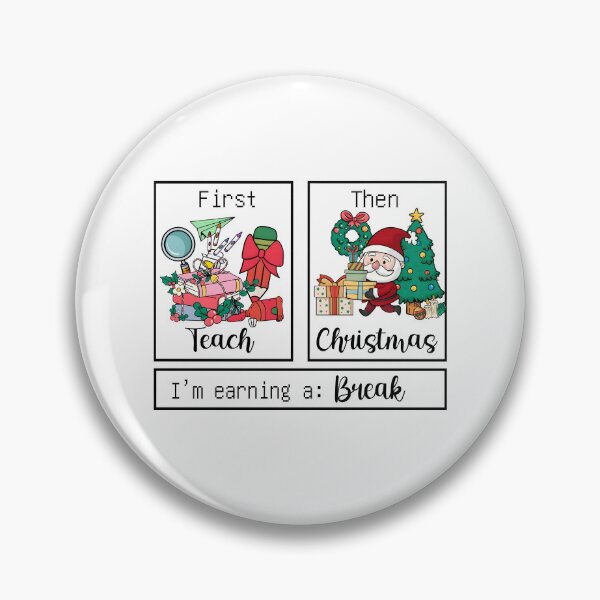 Item preview, First Teach Then Christmas I'm Earning A Break designed and sold by JuliWaddle240.
