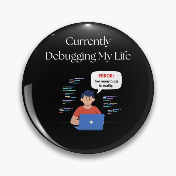 Item preview, Currently Debugging My Life designed and sold by Aetheriswork.