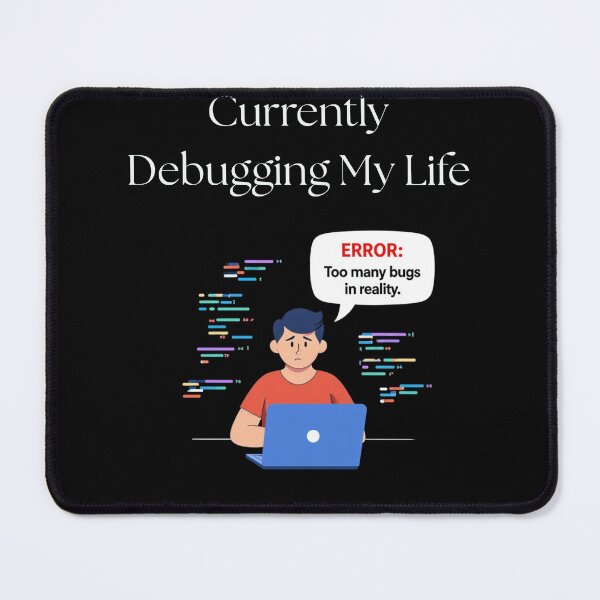 Item preview, Currently Debugging My Life designed and sold by Aetheriswork.