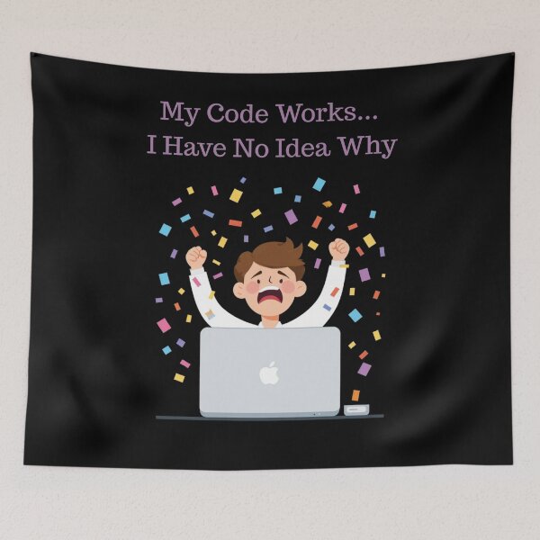 Item preview, My Code Works... I Have No Idea Why designed and sold by Aetheriswork.