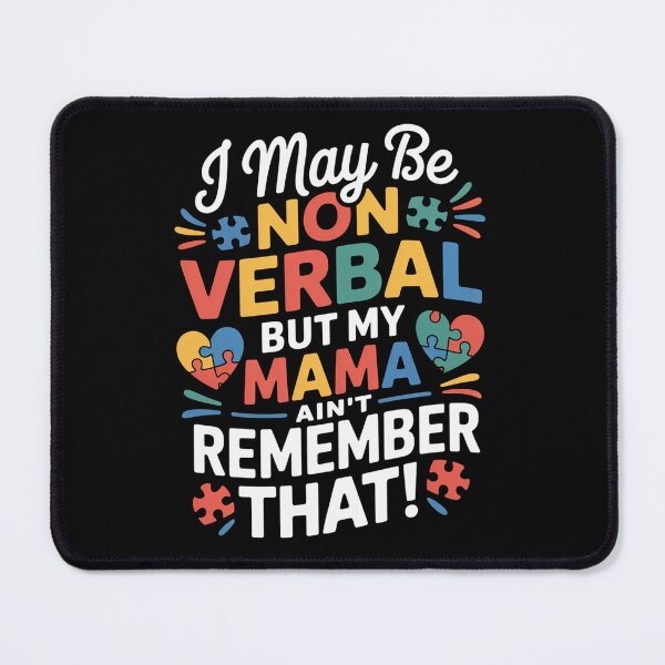 Item preview, I May Be Non Verbal But My Mama Ain'T Remember That Autism designed and sold by TorjeARTStore.