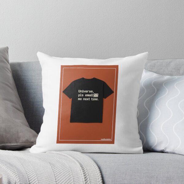 Item preview, Universe, pls email me next time – Existential Humor Tee designed and sold by Half_Serious.