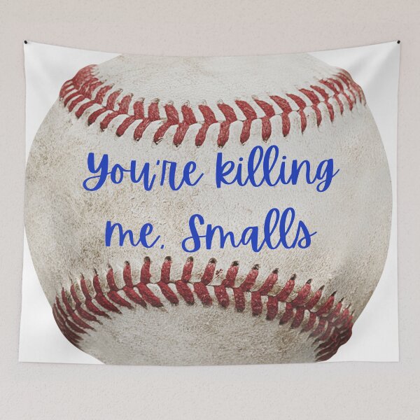 Item preview, You're killing me, Smalls (The Sandlot) designed and sold by Lucs1234.