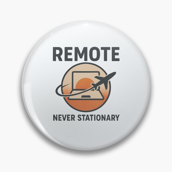 Item preview, Remote • Never Stationary — Minimal Travel Badge designed and sold by unscriptedPixel.