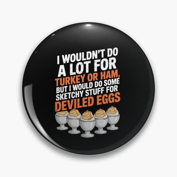 Item preview, I Would Do Some Sketchy Stuff For Deviled Eggs Thanksgiving  designed and sold by ChristopStano.