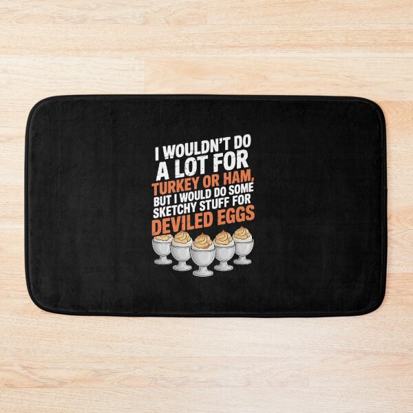 Item preview, I Would Do Some Sketchy Stuff For Deviled Eggs Thanksgiving  designed and sold by ChristopStano.