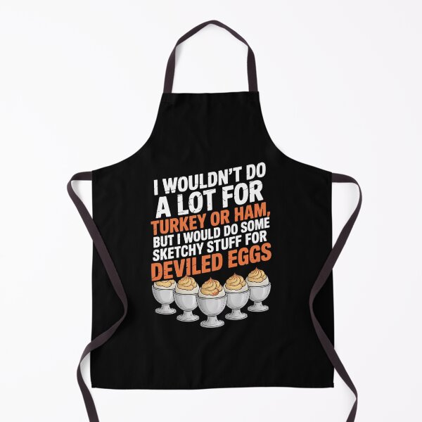 Item preview, I Would Do Some Sketchy Stuff For Deviled Eggs Thanksgiving designed and sold by ChristopStano.