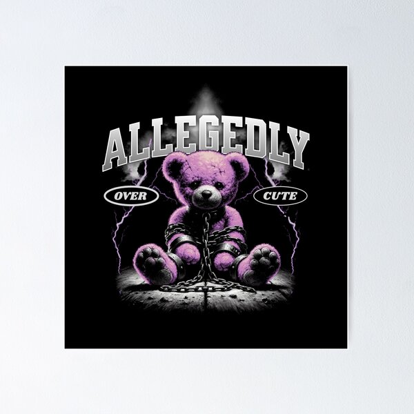 Item preview, Allegedly Over Cute – Dark Teddy Edition designed and sold by pixorygraphix.