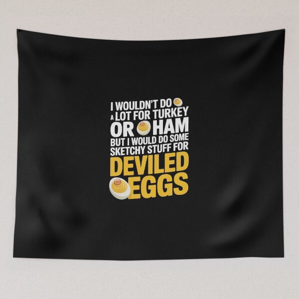 Item preview, I Would Do Some Sketchy Stuff For Deviled Eggs Thanksgiving  designed and sold by ChristopStano.