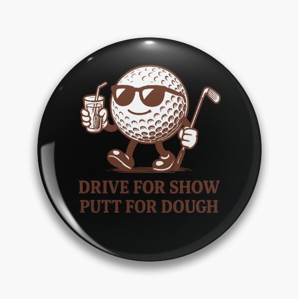 Item preview, Drive For Show Putt For Dough Golf Humor designed and sold by LuminOrb.