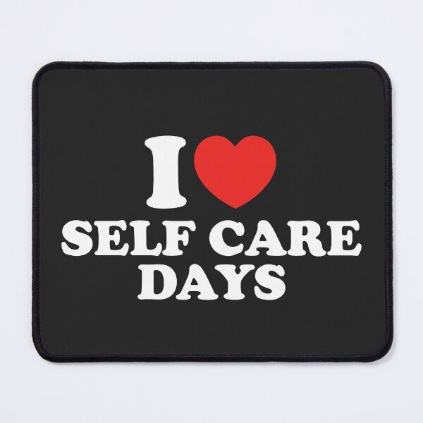 Item preview, I Love Self Care Days designed and sold by shitpostee.