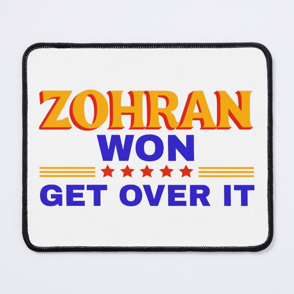 Item preview, Zohran Mamdani Won Get Over It designed and sold by ANNINOART ⭐⭐⭐⭐⭐.