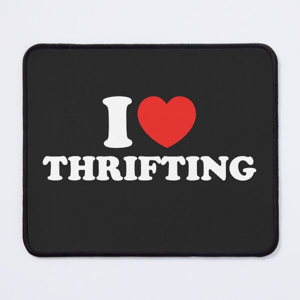 Item preview, I Love Thrifting designed and sold by shitpostee.
